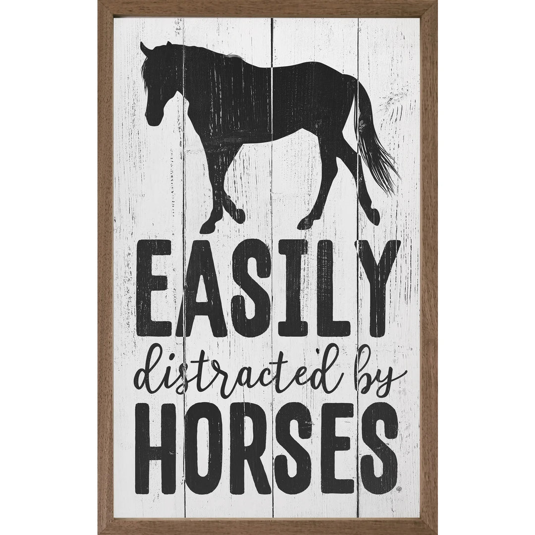 EASILY DISTRACTED BY HORSES SIGN